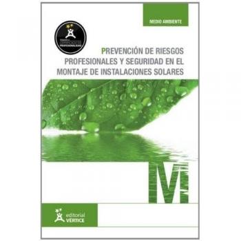 Prevención de riesgos profesionales y seguridad en el montaje de instalaciones solares - UF0151