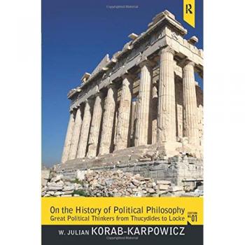 On the History of Political Philosophy: Great Political Thinkers from Thucydides to Locke