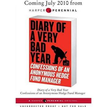 Diary of a Very Bad Year: Confessions of an Anonymous Hedge Fund Manager