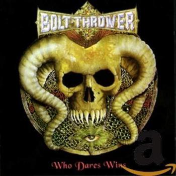 Who Dares Wins - Bolt Thrower