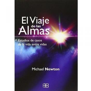 VIAJE DE LAS ALMAS, EL: Estudios de casos de la vida entre vidas