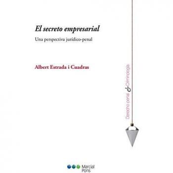 El secreto empresarial: Una perspectiva jurídico-penal