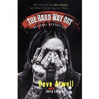 The Hard Way Out: My Life with the Hells Angels and Why I Turned Against Them