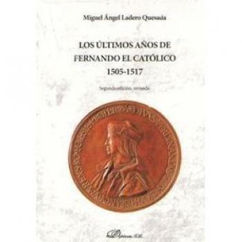 Los últimos años De Fernando El Católico 1505-1517