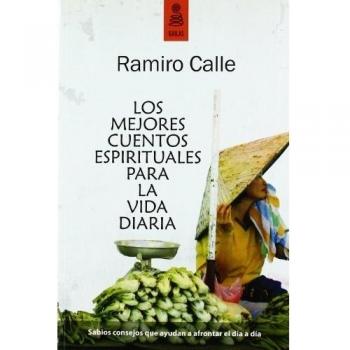 Los mejores cuentos espirituales para la vida diaria - Ramiro Calle