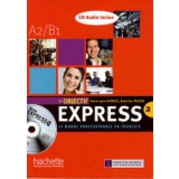 Objectif express. Livre de l'élève. Per le Scuole superiori. Con CD Audio: 2