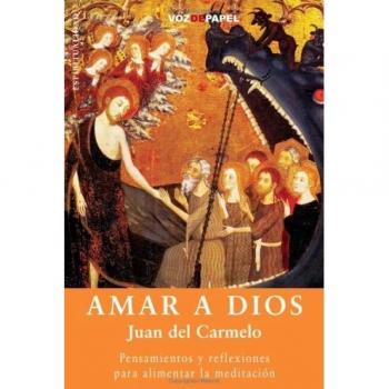 Amar A Dios: pensamientos y reflexiones para alimentar la meditación