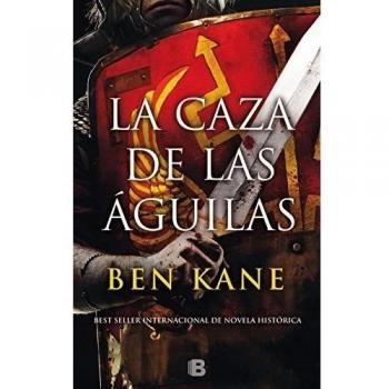 La caza de las águilas - Ben Kane
