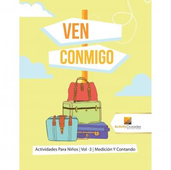 Ven Conmigo: Actividades de Medición y Conteo para Niños - Volumen 3
