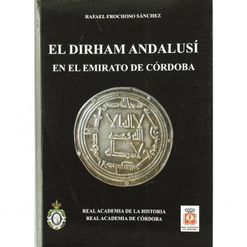 El Dirham Andalusí en el Emirato de Córdoba.