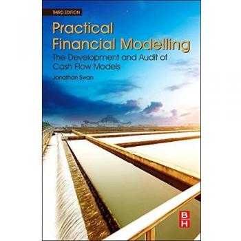Practical Financial Modelling: The Development and Audit of Cash Flow Models