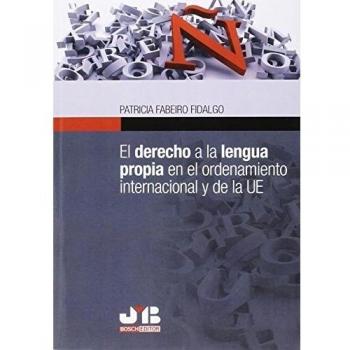 El Derecho A La Lengua Propia En El Ordenamiento Internacional Y De La UE