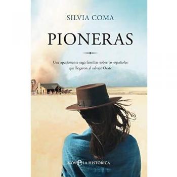 Pioneras: Una apasionante saga familiar sobre las españolas que llegaron al salvaje Oeste