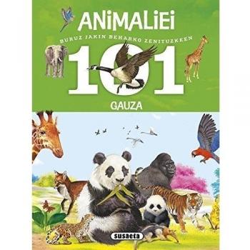 101 gauza buruz jakin beharko zenituzkeen animaliei - DOMÍNGUEZ, NIKO; TALAVERA, ESTELLE
