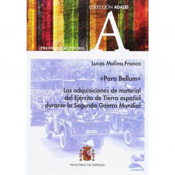 Para Bellum. Las adquisiciones de material del Ejército de Tierra español durante la 2ª Guerra Mundial