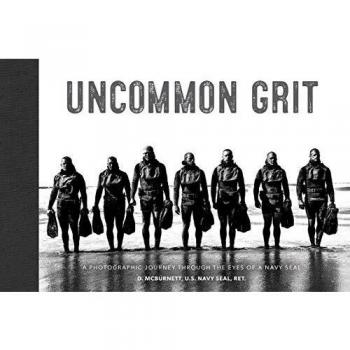 Uncommon Grit: A Photographic Journey Through Navy SEAL Training