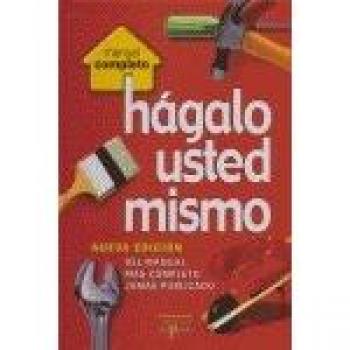 Manual completo : hagalo usted mismo