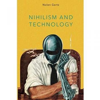 Nihilismo y Tecnología - Nolen Gertz