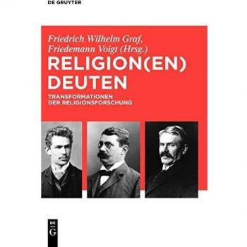 Interpreting Religions: Transformations in Religious Studies (Troeltsch Studies, Volume 2)