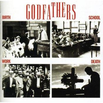 Birth, School, Work, Death - Godfathers