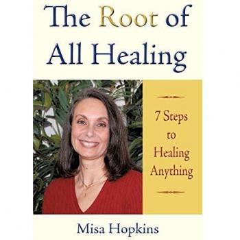 The Root of All Healing: 7 Steps to Universal Wellness Guide