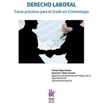 Derecho Laboral. Casos Prácticos Para el Grado en Criminología