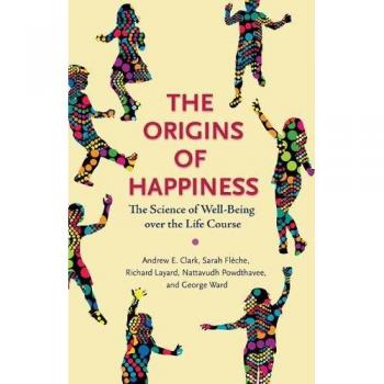 The Origins of Happiness: The Science of Well-Being Over the Life Course
