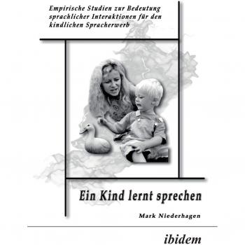 Un Niño Aprende a Hablar: Estudios Empíricos sobre la Importancia de las Interacciones Lingüísticas en el Desarrollo del Lenguaje Infantil (Tapa Blanda)