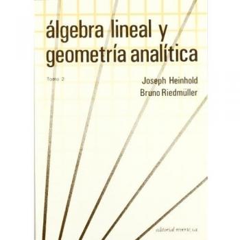 Ãlgebra lineal y geometrÃ­a analÃ­tica. Volumen 2