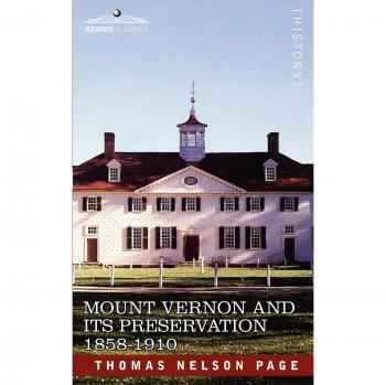 Mount Vernon y Su Preservación: 1858-1910 - Edición en Rústica
