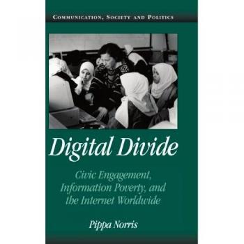 División Digital: Compromiso Cívico, Pobreza Informativa y el Internet a Nivel Mundial (Comunicación, Sociedad y Política) - Edición en Rústica