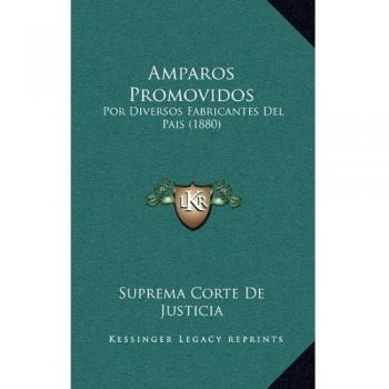 Amparos Promovidos: Por Diversos Fabricantes Del Pais