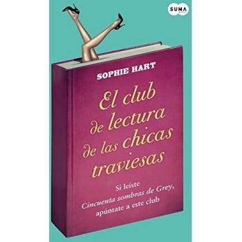 El club de las chicas traviesas: Si leíste Cincuenta sombras de Grey, apúntate a este club