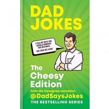 Dad Jokes: The Cheesy Edition: The perfect gift from the Instagram sensation @DadSaysJokes