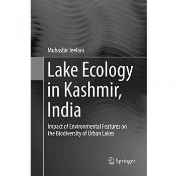 Lake Ecology in Kashmir, India: Impact of Environmental Features on the Biodiversity of Urban Lakes
