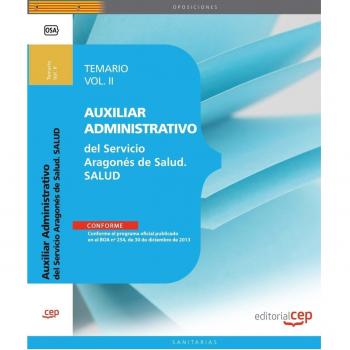 Auxiliar Administrativo del Servicio Aragonés de Salud. SALUD. Temario. Vol. II: 2