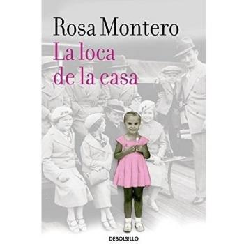 La loca de la casa - Rosa Montero