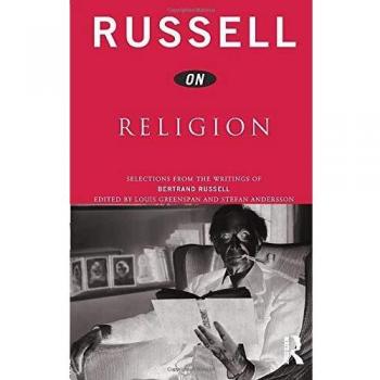 Russell on Religion: Selections from the Writings of Bertrand Russell