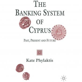 The Banking System of Cyprus: Past, Present and Future