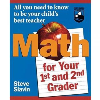 Math for your First and Second Grader: All You Need to Know to Be Your Child's Best Teacher