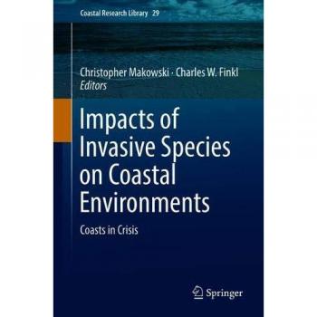 Impacts of Invasive Species on Coastal Environments: Coasts in Crisis