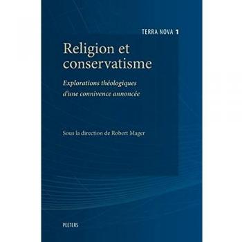 Religion et conservatisme: Explorations théologiques d'une connivence annoncée: 1