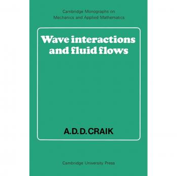 Interacciones de Olas y Flujos de Fluidos - Monografías de Cambridge sobre Mecánica y Matemáticas Aplicadas
