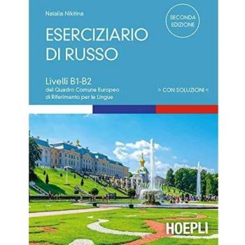 Eserciziario di russo. Con soluzioni. Livelli B1+ del Quadro Comune Europeo di riferimento per le lingue (Grammatiche)
