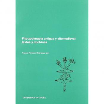 Fito-zooterapia antigua y medieval. Textos y doctrinas