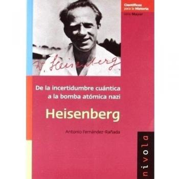 HEISENBERG: De la incertidumbre cuántica a la bomba atómica nazi: 1