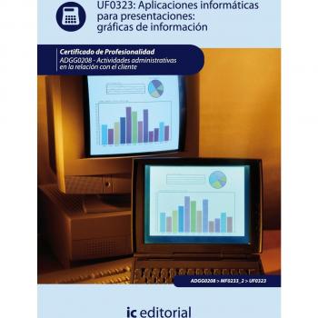 Aplicaciones informáticas para presentaciones: gráficas de información. adgg0208 - actividades administrativas en la relación con el cliente