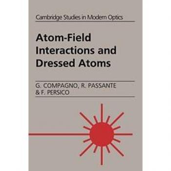 Interacciones Átomo-Campo y Átomos Vestidos (Estudios de Cambridge en Óptica Moderna, Volumen 17)