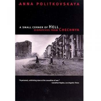 A Small Corner of Hell: Dispatches from Chechnya