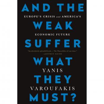 And the Weak Suffer What They Must?: Europe's Crisis and America's Economic Future